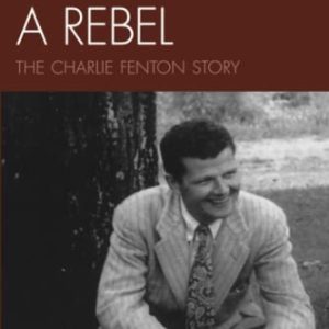 Death of a Rebel: The Charlie Fenton Story ISBN-13: 9781611476248
