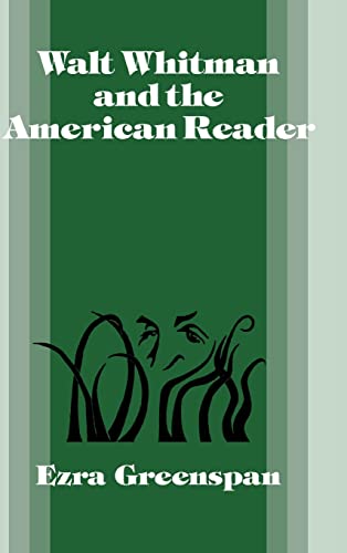 Walt Whitman and the American Reader (Cambridge Studies in American Literature and Culture, Series Number 46) ISBN-13: 9780521384698