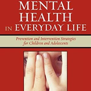 Violence and Mental Health in Everyday Life: Prevention and Intervention Strategies for Children and Adolescents (Violence Prevention and Policy) ISBN-13: 9780759104914