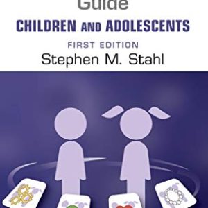 Prescribers Guide – Children and Adolescents: Volume 1: Stahls Essential Psychopharmacology ISBN-13: 9781108446563