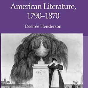 Grief and Genre in American Literature, 1790-1870 ISBN-13: 9781409420866
