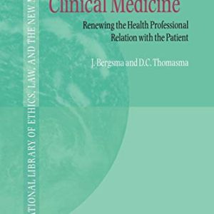 Autonomy and Clinical Medicine: Renewing the Health Professional Relation with the Patient (International Library of Ethics, Law, and the New Medicine, 2) ISBN-13: 9789048154135