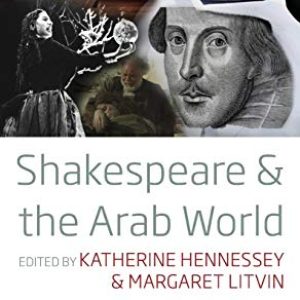 Shakespeare and the Arab World (Shakespeare &, 3) ISBN-13: 9781789202588
