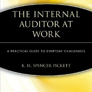 The Internal Auditor at Work: A Practical Guide to Everyday Challenges ISBN-13: 9780471458395