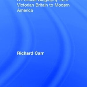 Charlie Chaplin: A Political Biography from Victorian Britain to Modern America (Routledge Historical Biographies) 1st Edition 9781138923256