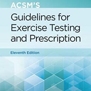 LWW – ACSMs Guidelines for Exercise Testing and Prescription (American College of Sports Medicine) ISBN-13: 9781975150198