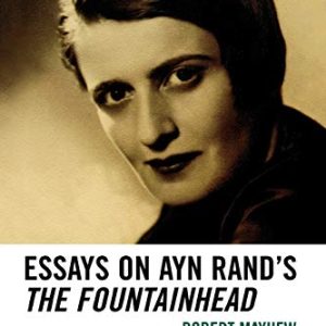 Essays on Ayn Rands The Fountainhead ISBN-13: 9780739115787