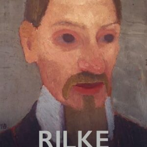 Rilke: The Life of the Work 9780198813231