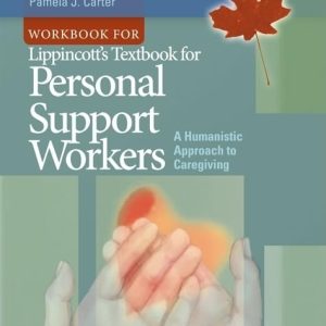 Workbook for Lippincott’s Textbook for Personal Support Workers: A Humanistic Approach to Caregiving