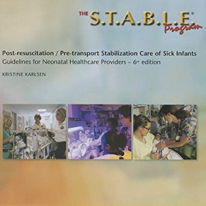 The S.T.A.B.L.E. Program, Learner/ Provider Manual: Post-Resuscitation/ Pre-Transport Stabilization Care of Sick Infants- Guidelines for Neonatal Heal … / Post-Resuscition Stabilization) ISBN-13: 9781937967024
