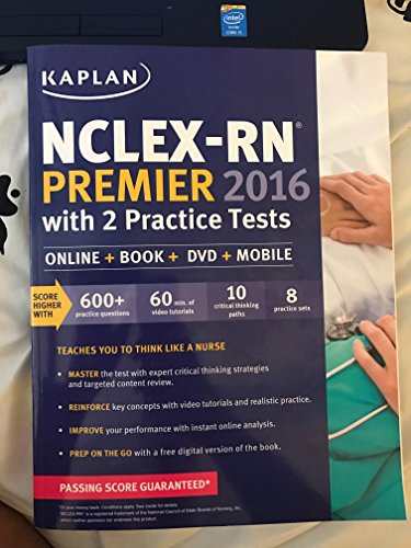NCLEX-RN Premier 2016 with 2 Practice Tests: Online + Book + DVD + Mobile (Kaplan Test Prep) ISBN-13: 9781506202198