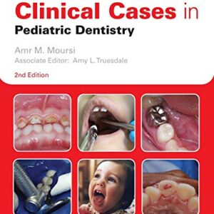 Clinical Cases in Pediatric Dentistry (Clinical Cases (Dentistry)) 2nd Edition 9781119290889