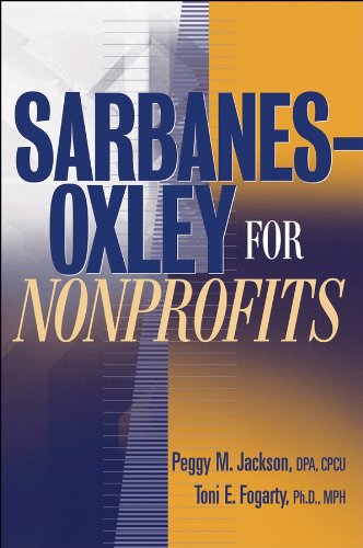 Sarbanes-Oxley for Nonprofits: A Guide to Building Competitive Advantage ISBN-13: 9780471697886