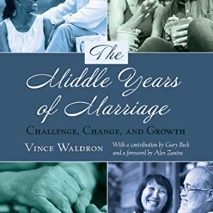 The Middle Years of Marriage: Challenge, Change, and Growth (Lifespan Communication) ISBN-13: 9781433133435