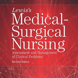 Lewiss Medical-Surgical Nursing: Assessment and Management of Clinical Problems, Single Volume ISBN-13: 9780323551496