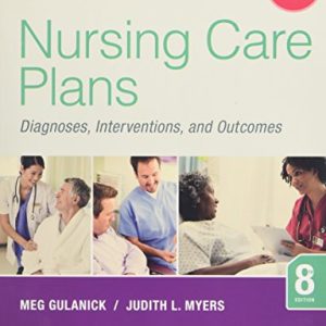 Nursing Care Plans: Diagnoses, Interventions, and Outcomes (NURSING CARE PLANS: NURS DIAG/ INTERVENTION ( GULANICK)) ISBN-13: 9780323091374