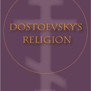 Dostoevsky’s Religion 1st Edition 9780804751377