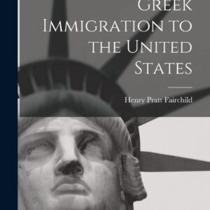 Greek Immigration to the United States Hardcover – October 27