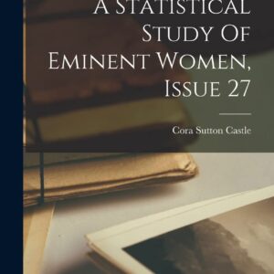 A Statistical Study Of Eminent Women