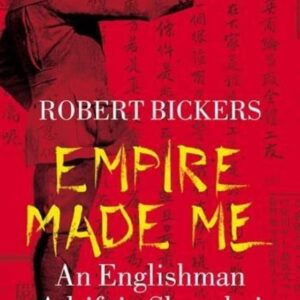 Empire Made Me: An Englishman Adrift in Shanghai Hardcover – January 13