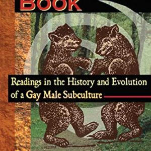 The Bear Book: Readings in the History and Evolution of a Gay Male Subculture (Haworth Gay & Lesbian Studies) ISBN-13: 9781560238904