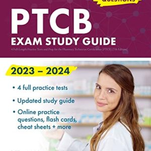 PTCB Exam Study Guide 2023-2024: 4 Full-Length Practice Tests and Prep for the Pharmacy Technician Certification (PTCE) [7th Edition] ISBN-13: 9781637982631