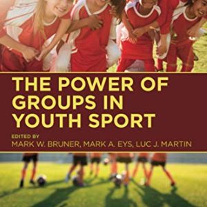 The Power of Groups in Youth Sport ISBN-13: 9780128163368