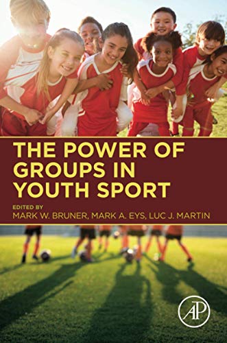 The Power of Groups in Youth Sport ISBN-13: 9780128163368