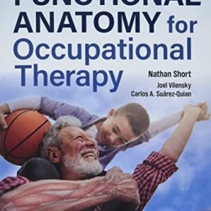 Functional Anatomy for Occupational Therapy ISBN-13: 9780998785011