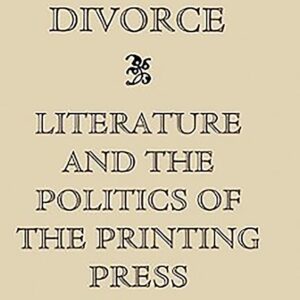 Henry VIII's Divorce: Literature and the Politics of the Printing Press Hardcover – December 17