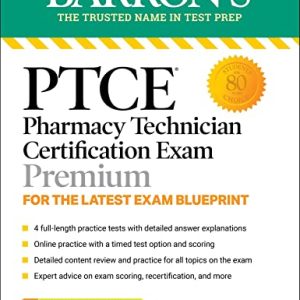 PTCE: Pharmacy Technician Certification Exam Premium: 4 Practice Tests + Comprehensive Review + Online Practice (Barrons Test Prep) ISBN-13: 9781506280424