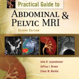 Practical Guide to Abdominal and Pelvic MRI