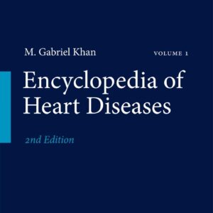 Encyclopedia of Heart Diseases 2nd ed. 2011 Edition 9781607612186