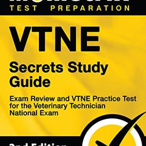 VTNE Secrets Study Guide – Exam Review and VTNE Practice Test for the Veterinary Technician National Exam [2nd Edition] ISBN-13: 9781516748013