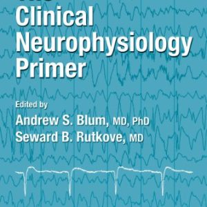 The Clinical Neurophysiology Primer ISBN-13: 9780896039964