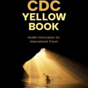 CDC Yellow Book 2024: Health Information for International Travel (CDC Health Information for International Travel) 9780197570944