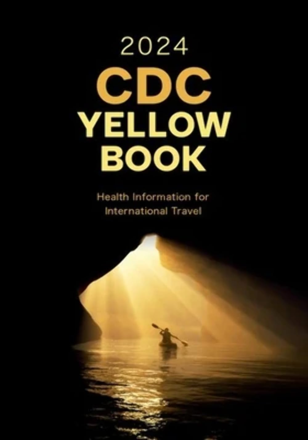 CDC Yellow Book 2024: Health Information for International Travel (CDC Health Information for International Travel) 9780197570944