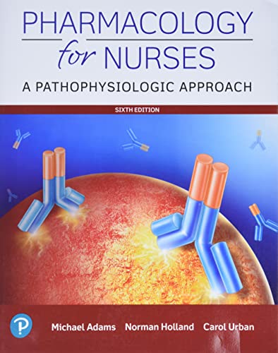 Pharmacology for Nurses: A Pathophysiologic Approach 6th Edition 9780135218334