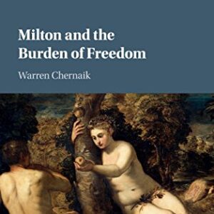 Milton and the Burden of Freedom 9781107153189