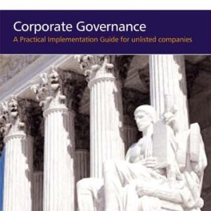 Corporate Governance: How To Add Value To Your Company: A Practical Implementation Guide ISBN-13: 884113851809