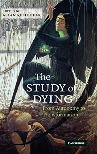 The Study of Dying: From Autonomy to Transformation ISBN-13: 9780521517676