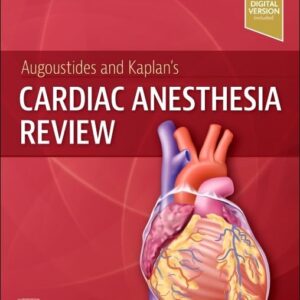 Augoustides and Kaplan's Cardiac Anesthesia Review 1st Edition 9780443115769