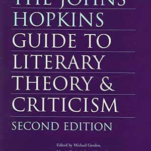 The Johns Hopkins Guide to Literary Theory and Criticism ISBN-13: 9780801880100