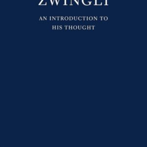 Zwingli: An Introduction to His Thought Paperback – March 24