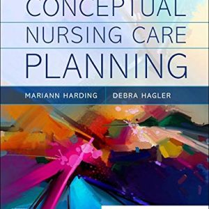 Conceptual Nursing Care Planning ISBN-13: 9780323760171