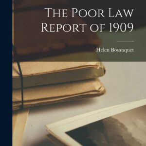 The Poor Law Report of 1909 Hardcover – October 27