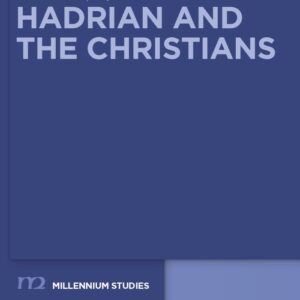 Hadrian and the Christians (Millennium-Studien / Millennium Studies