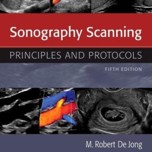 Sonography Scanning: Principles and Protocols 5th Edition 9780323597388
