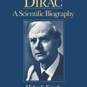 Dirac: A Scientific Biography 9780521017565