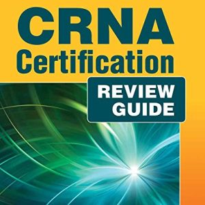 CRNA Certification Exam Review ISBN-13: 9781449670481